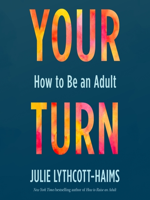 Title details for Your Turn by Julie Lythcott-Haims - Wait list